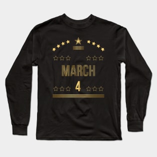 March 4 Long Sleeve T-Shirt